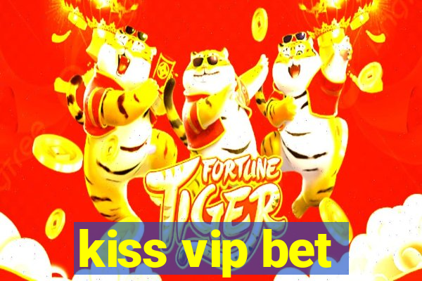 kiss vip bet